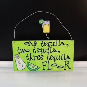 Wall Hang Humour Sign One Tequila Two Tequila Three Tequila - Floor